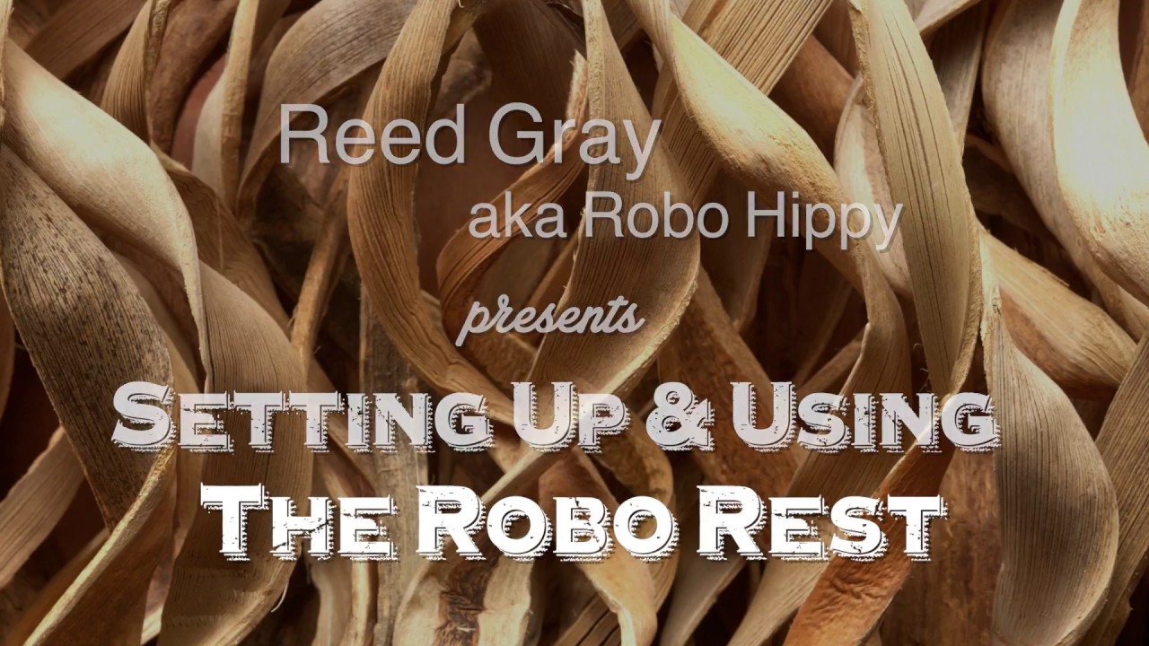 SETTING UP & USING THE ROBO REST by Reed Gray aka Robo Hippy