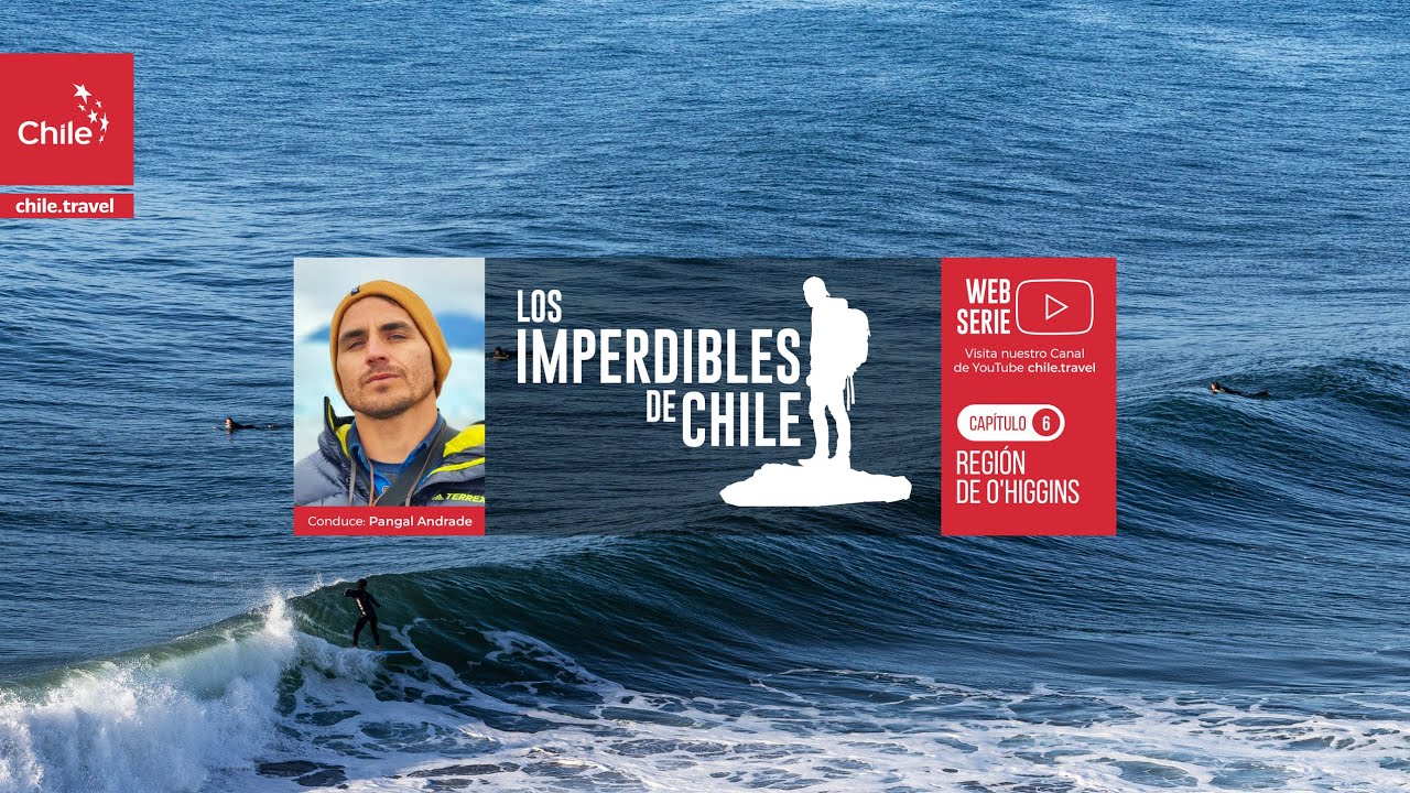 “Los Imperdibles de Chile”, capítulo 6: Surf y aguas termales a pocos kilómetros en O’Higgins