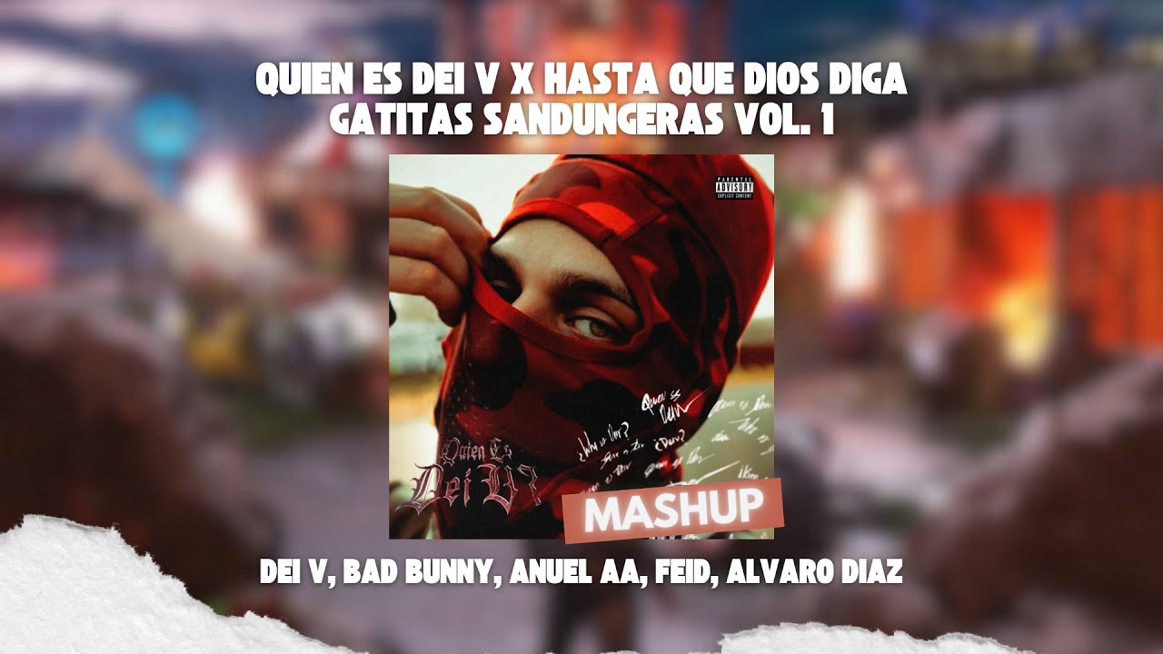 Quien Es Dei V x Hasta Que Dios Diga x GATITAS SANDUNGERAS VOL. 1 (David Farré Mashup)
