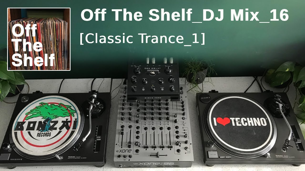 Off The Shelf_Vinyl DJ Mix 16_Classic Trance_1
