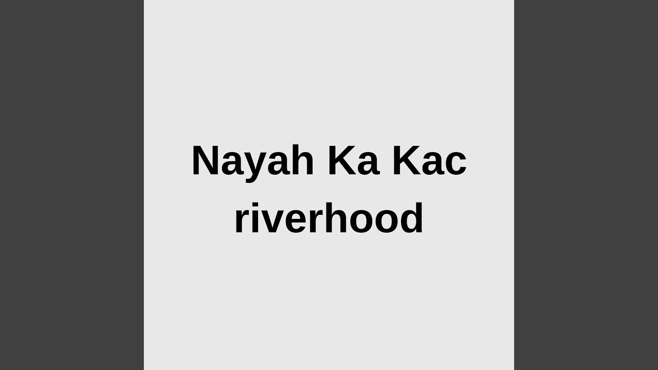 Nayah Ka Kac