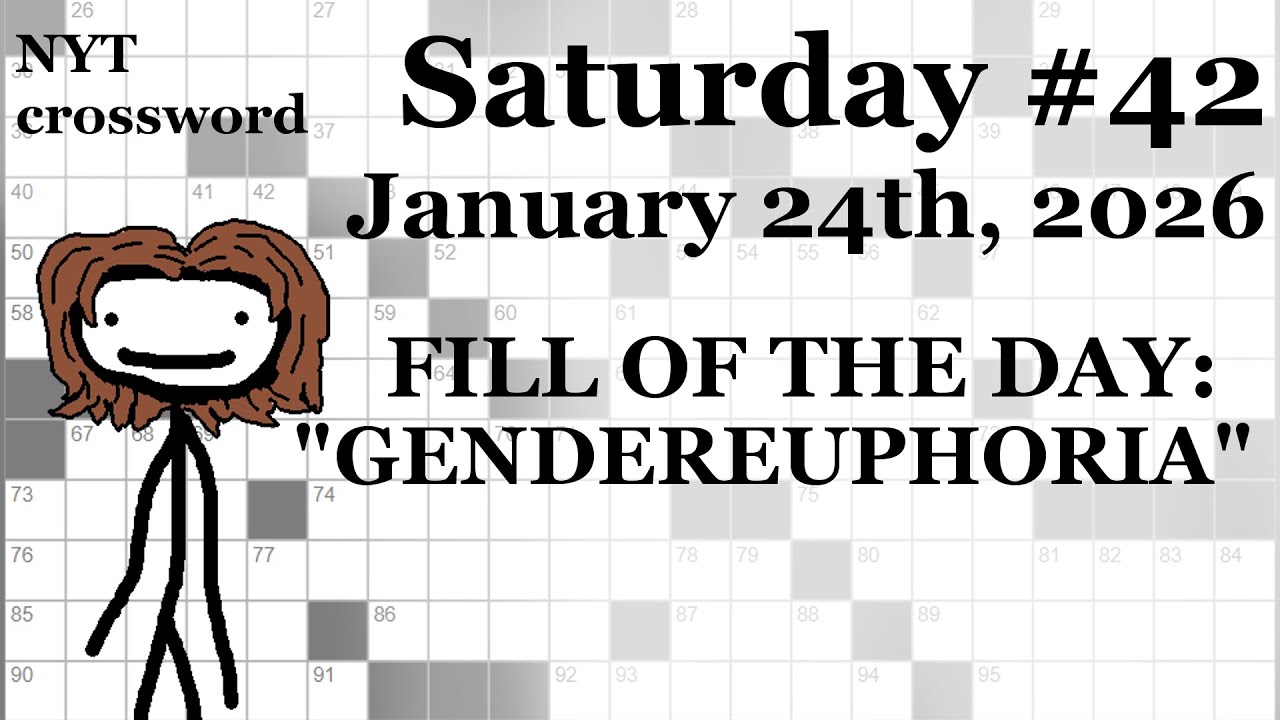 Saturday,  1/24/26 -- NYT Crossword with Sam
