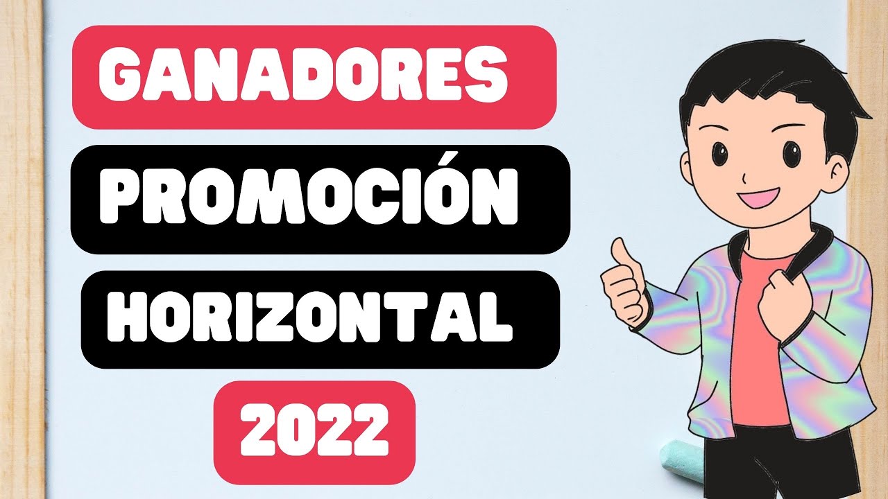 GANADORES DE PROMOCI&Oacute;N HORIZONTAL 2022