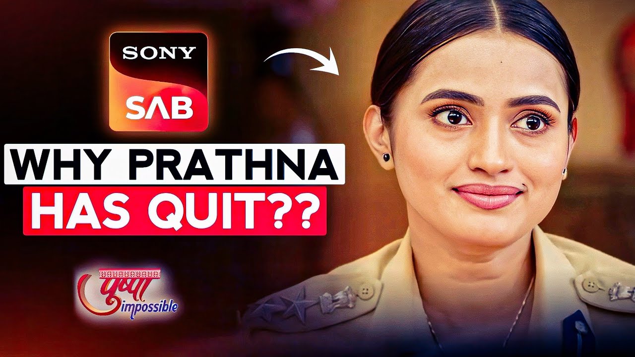 Why Prathna (Pooja Katurde)Has Quit The Show Pushpa Impossible???Full Details Explain।
