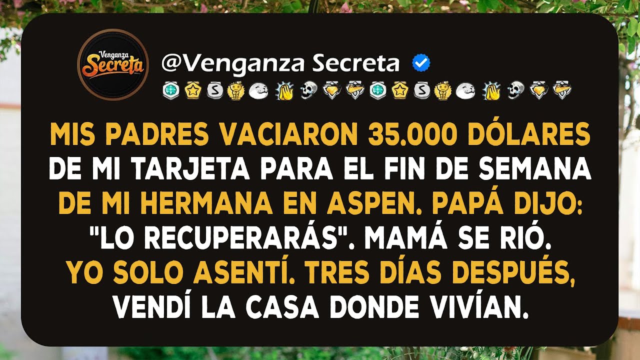 Mis padres cargaron 35.000 dólares en mi tarjeta de crédito para el viaje de mi hermana a Aspen...