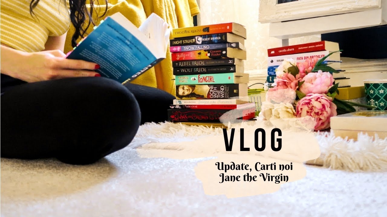 VLOG | Update, Carti noi, Jane the Virgin | Anitanna
