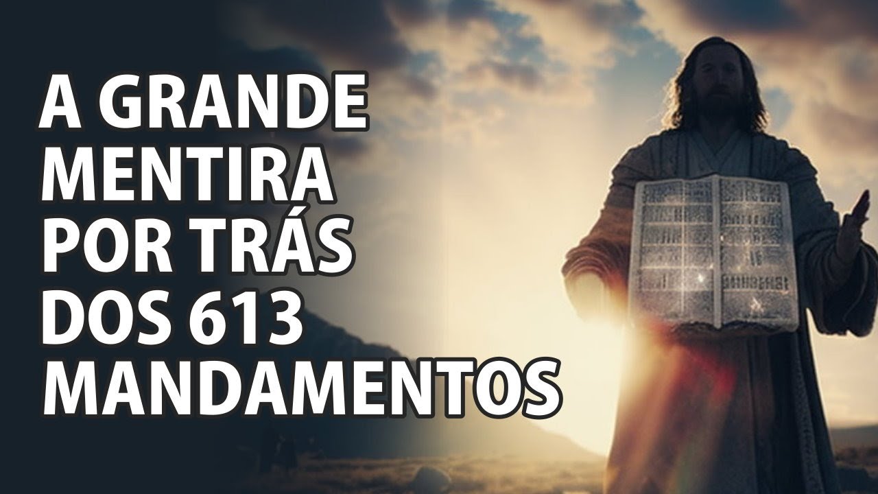 Os 613 mandamentos e a mentira por tr&aacute;s deles - VD-0059