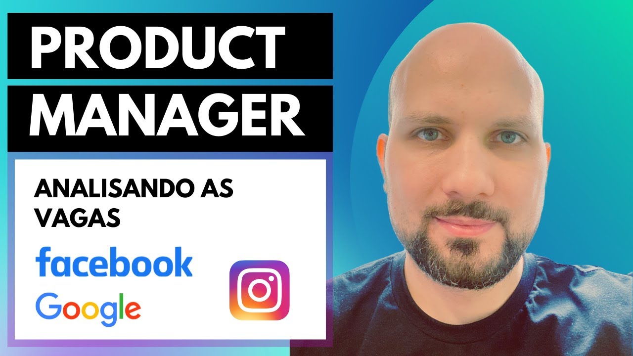O que é um Gerente de Produto? E o que faz? - Trabalhe em empresas como Google e Facebook