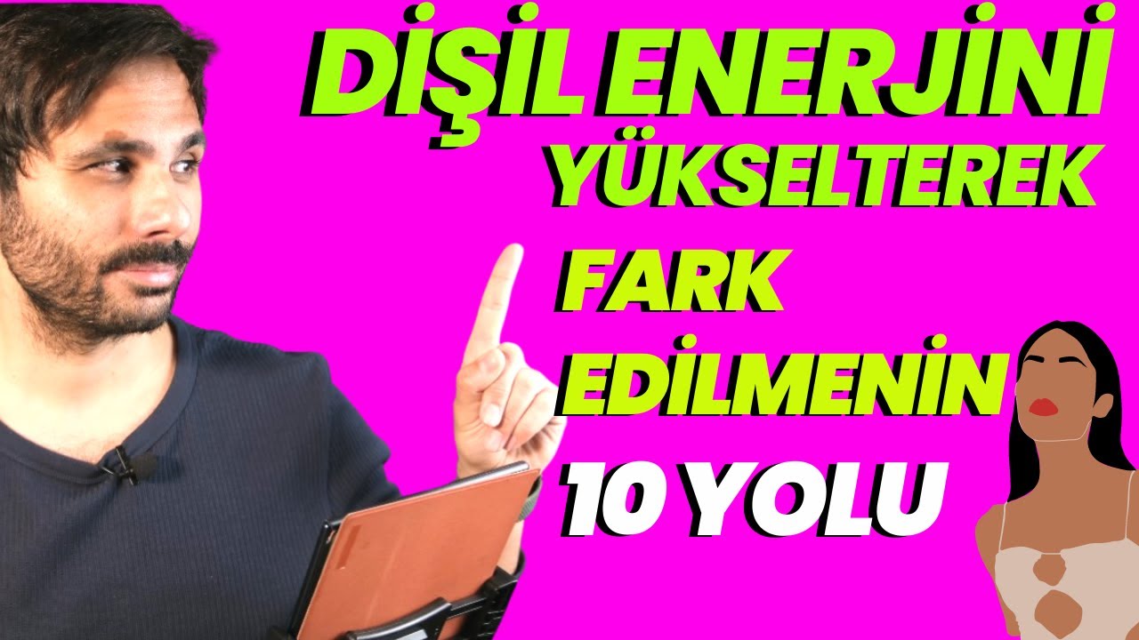 DİŞİL ENERJİSİ YÜKSEK KADIN OLMANIN ERKEKLERİ HAYRAN EDEN 10 YOLU - Onun Feromonlarını Etkile!!!