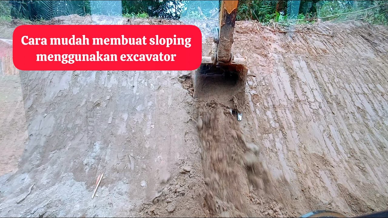 Cara membuat slope menggunakan excavator | cara mudah membuat sloping
