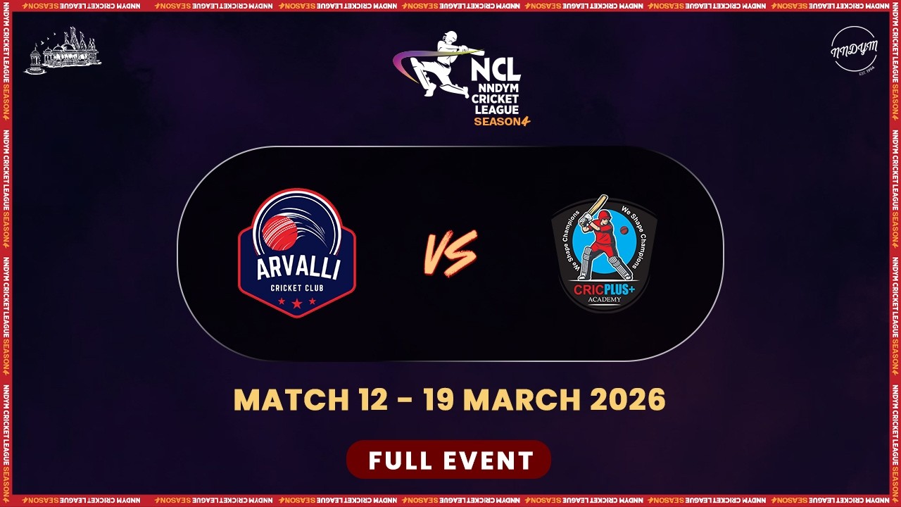 NCL S4 - Match 12 - Arvalli CC vs Cricplus Academy || NNDYM Cricket League 2026