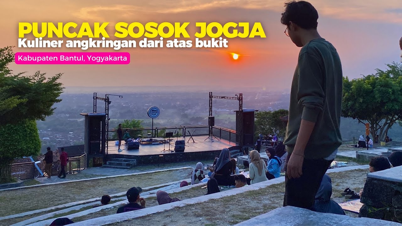 PUNCAK SOSOK JOGJA : MENIKMATI KULINER ANGKRINGAN DARI ATAS BUKIT - Wisata Terbaru Jogja