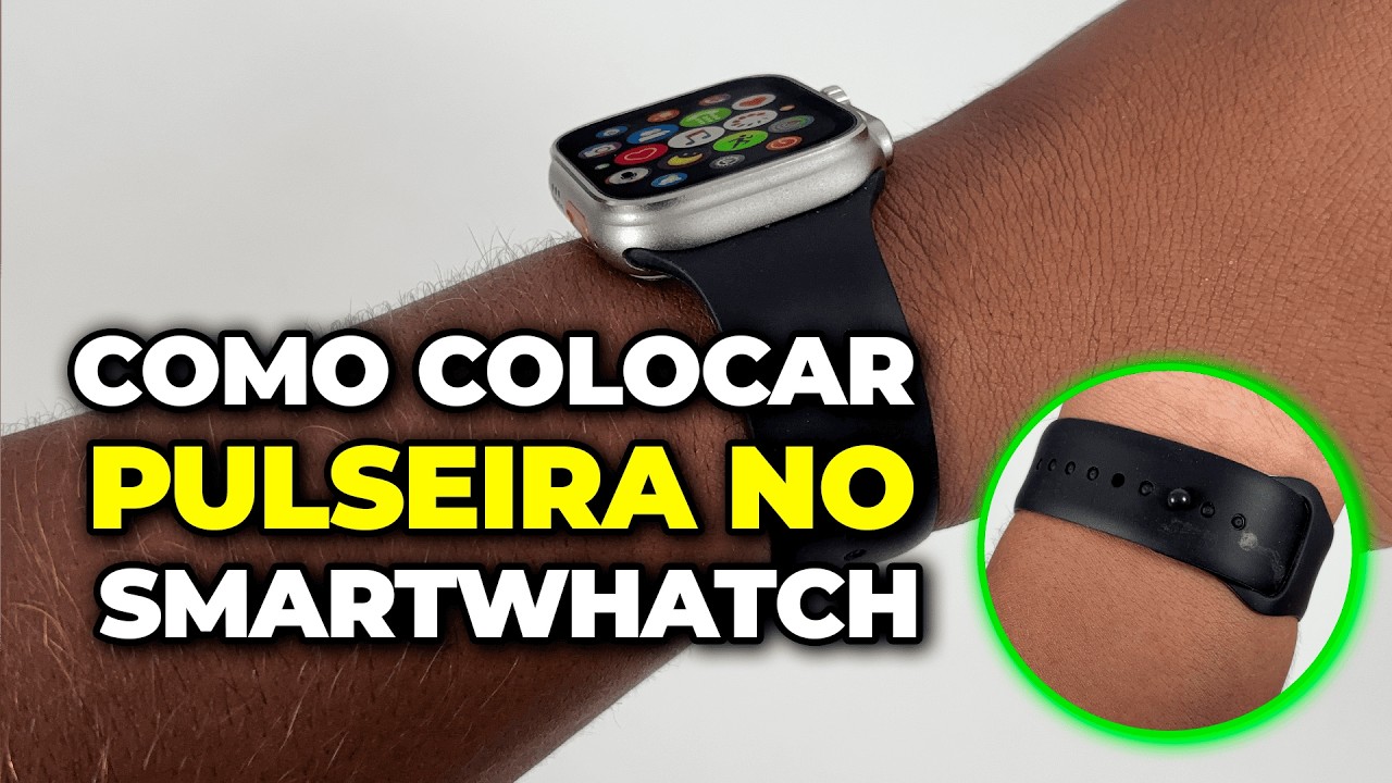 Como Colocar Pulseira do Jeito certo no Seu SmartWhatch
