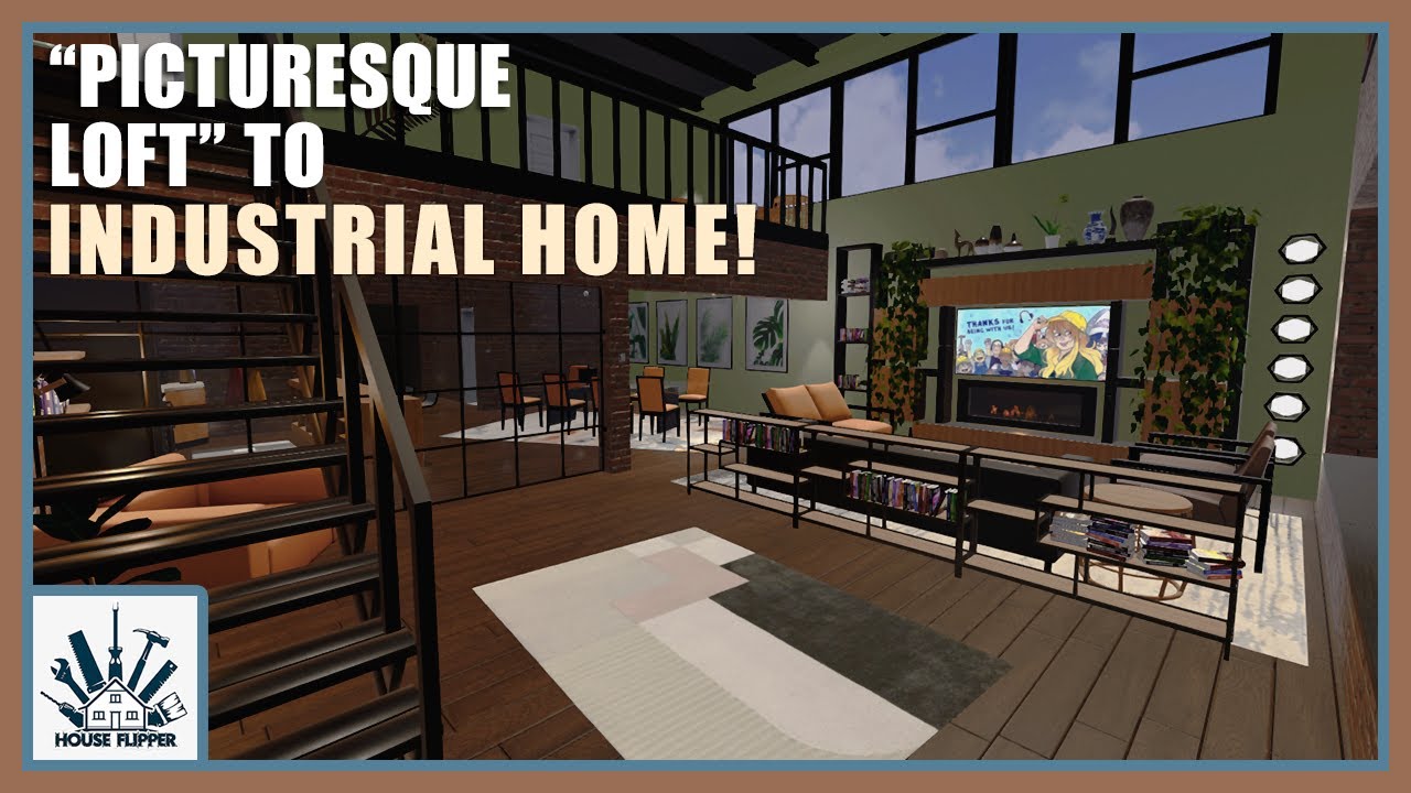 House Flipper | Picturesque Loft to Industrial Home!