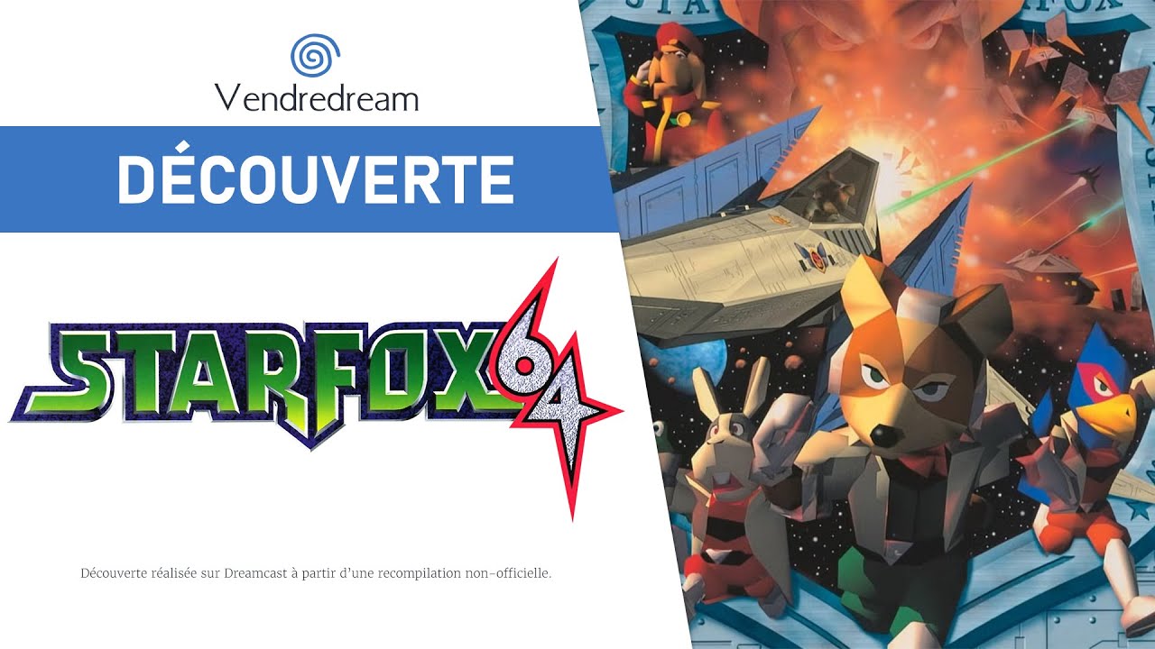 Star Fox 64 (Lylat Wars) sur Dreamcast ? Oui, grâce à un projet de recompilation #Vendredream