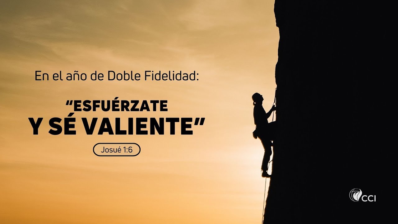 Esfuérzate y sé valiente