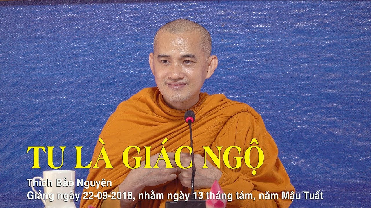 TU LÀ GIÁC NGỘ - Thích Bảo Nguyên