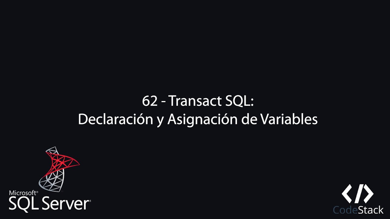 62 - Transact SQL: Declaración y Asignación de Variables [SQL Server]