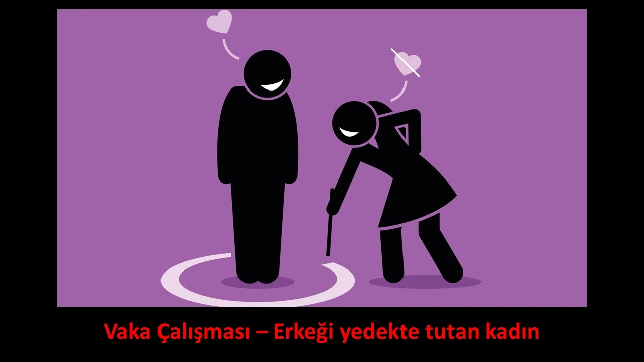 Vaka Çalışma - Erkeği yedekte tutan kadın
