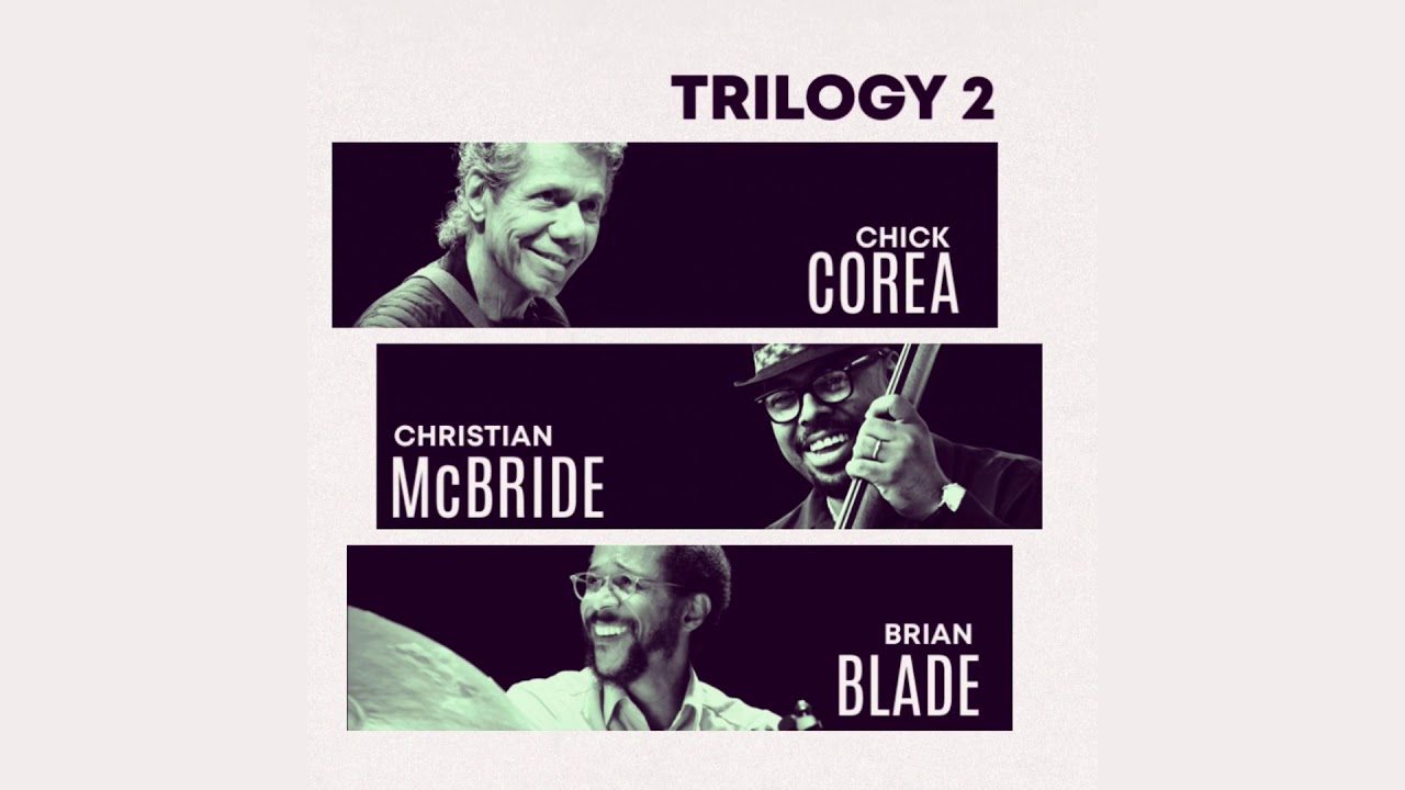 Chick Corea Trilogy: How Deep Is the Ocean feat. Christian McBride & Brian Blade (Official Audio)
