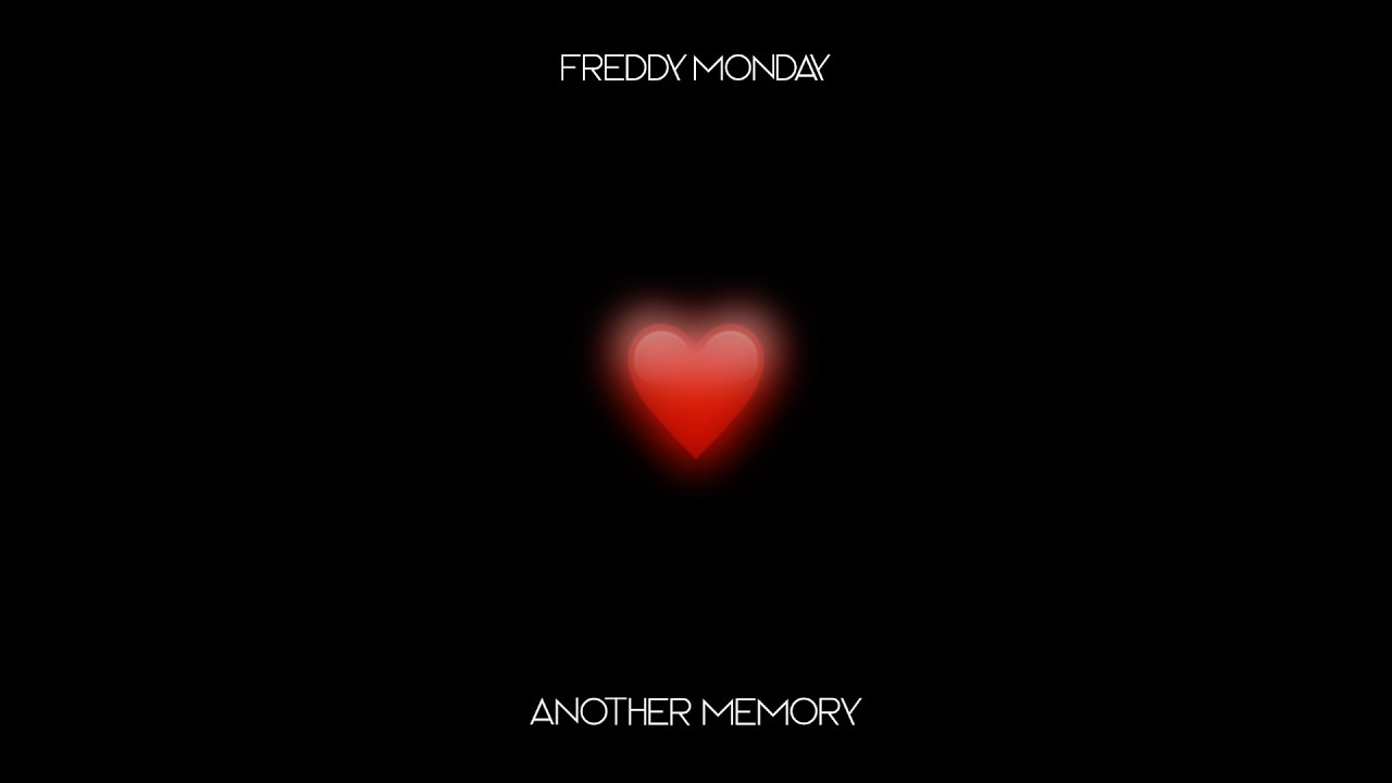 Freddy Monday - Another Memory [Official Lyric Video] ❤️