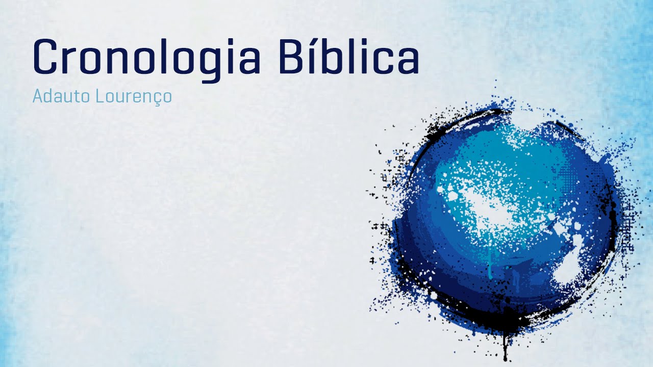 Cronologia Bíblica - Adauto Lourenço
