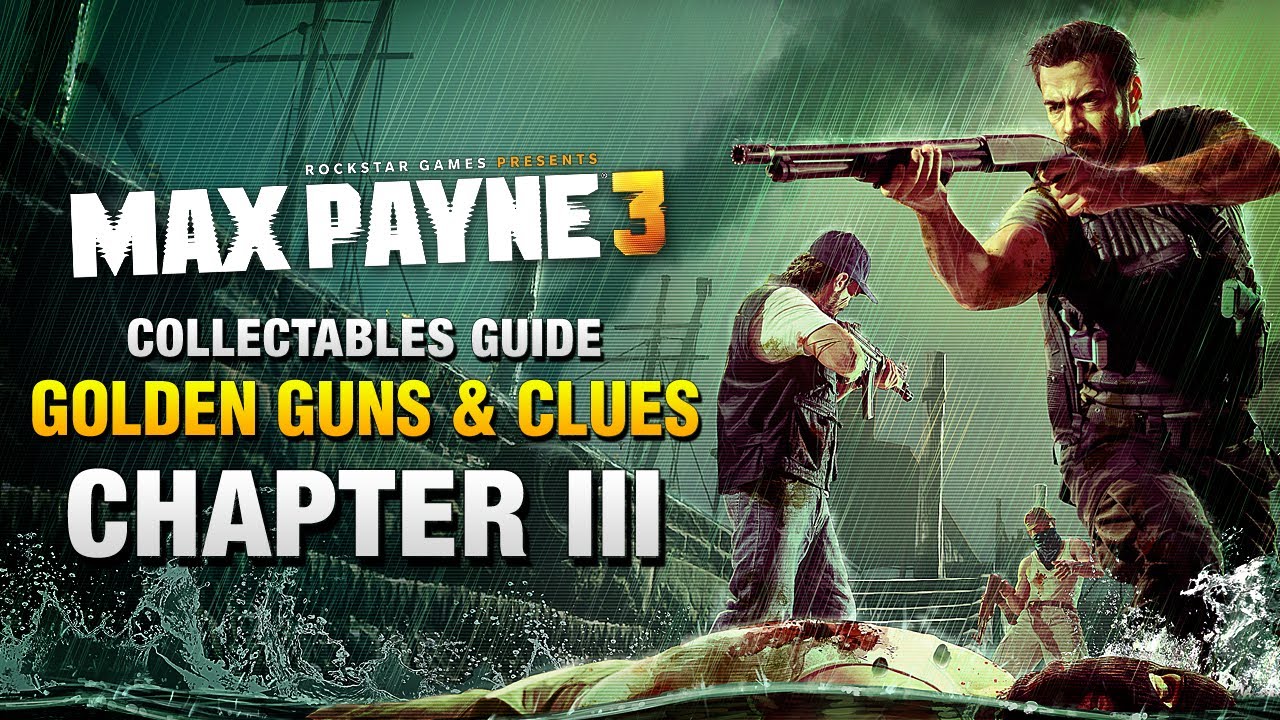 Max Payne 3 - Collectables Guide - Chapter 3 [Golden Guns & Clues]