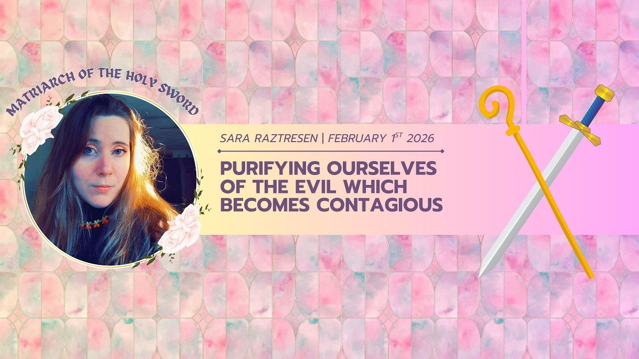 Purifying Ourselves of Evil Before it Becomes Contagious | Liturgical Service for Christian Witches
