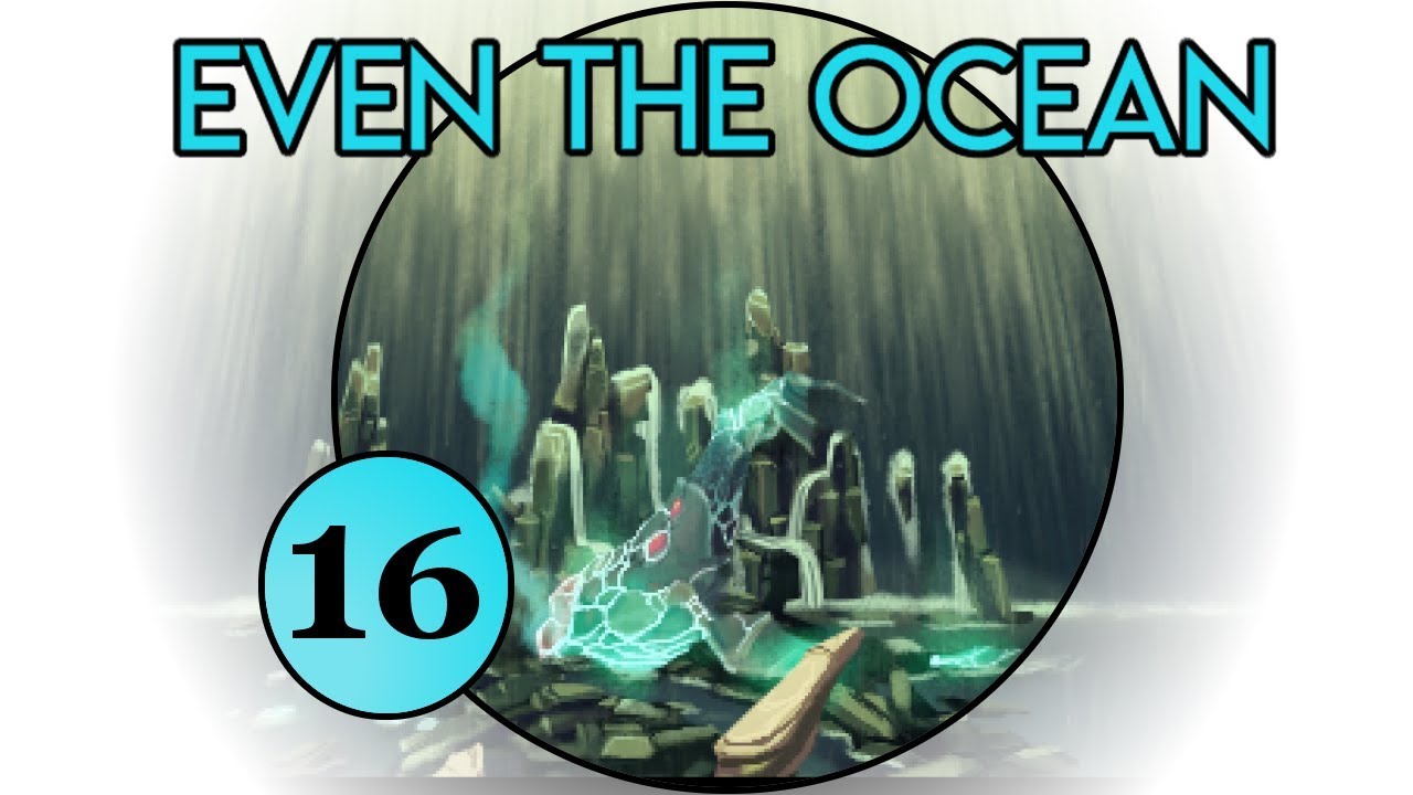 Even The Ocean | let's play playthrough | PART 16 bubble trouble in the belly of the beast