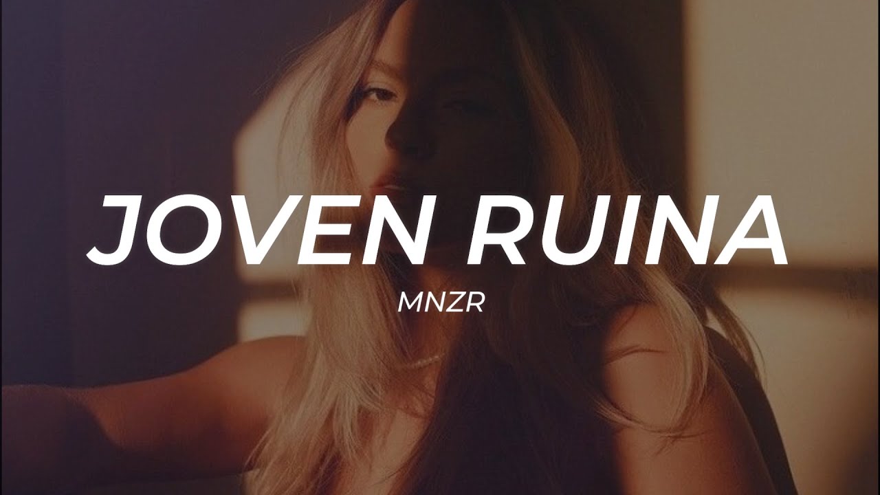 MNZR - Joven Ruina || LETRA