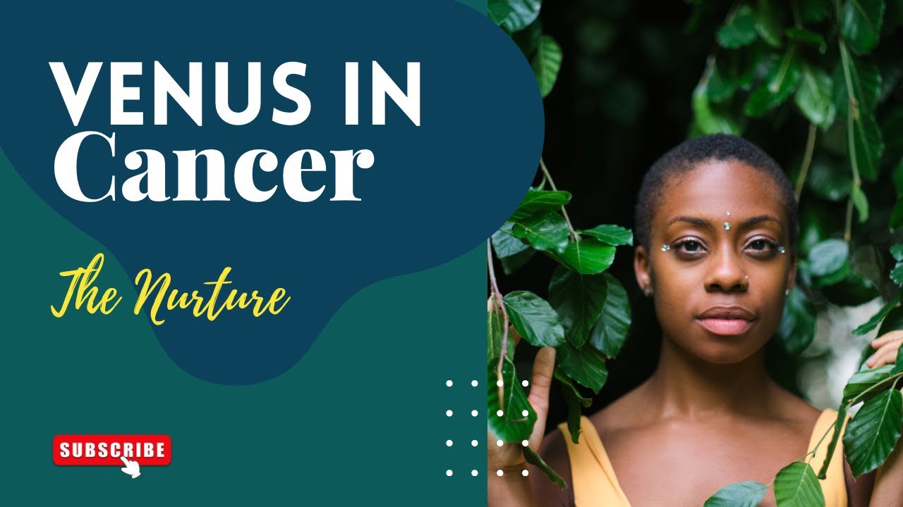Venus in Cancer: The Nurturer
