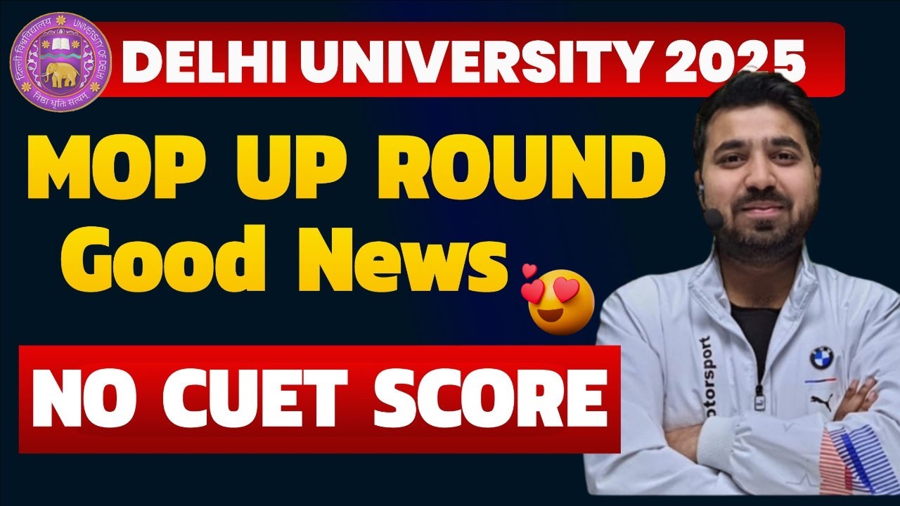 DU Mop-Up Round 2025 | No CUET Required | Complete Details