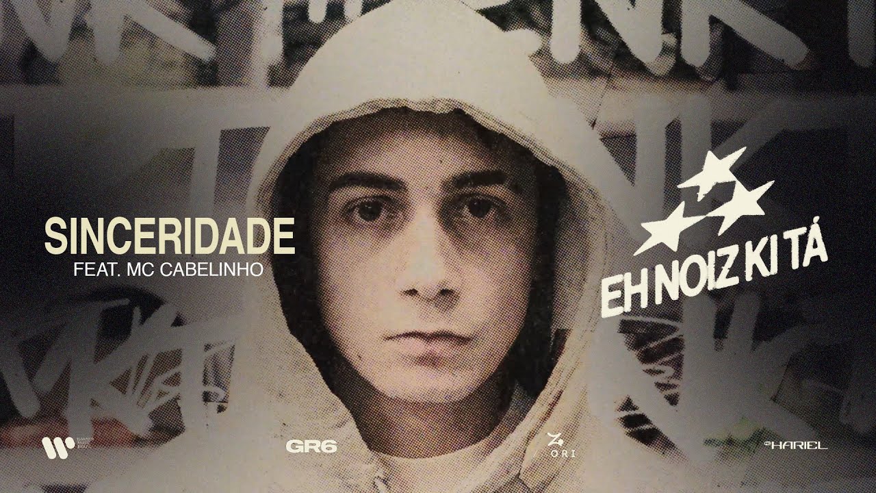 MC Hariel e MC Cabelinho - Sinceridade (EH NOIZ KI T&Aacute;)