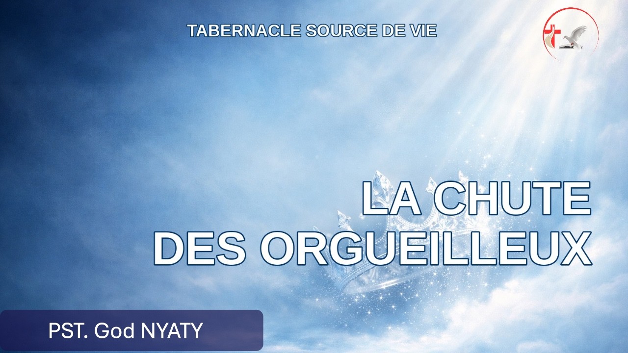 LA CHUTE DES ORGUEILLEUX | Rev. God NYATY | CULTE DU DIMANCHE 22-02-26