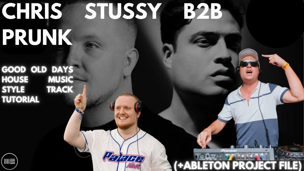Chris Stussy & Prunk Would Love This Track… CLASSIC HOUSE (+Ableton Project File)