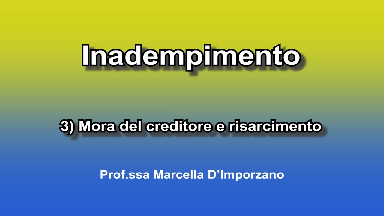 Inadempimento 3) Mora del creditore e risarcimento del danno