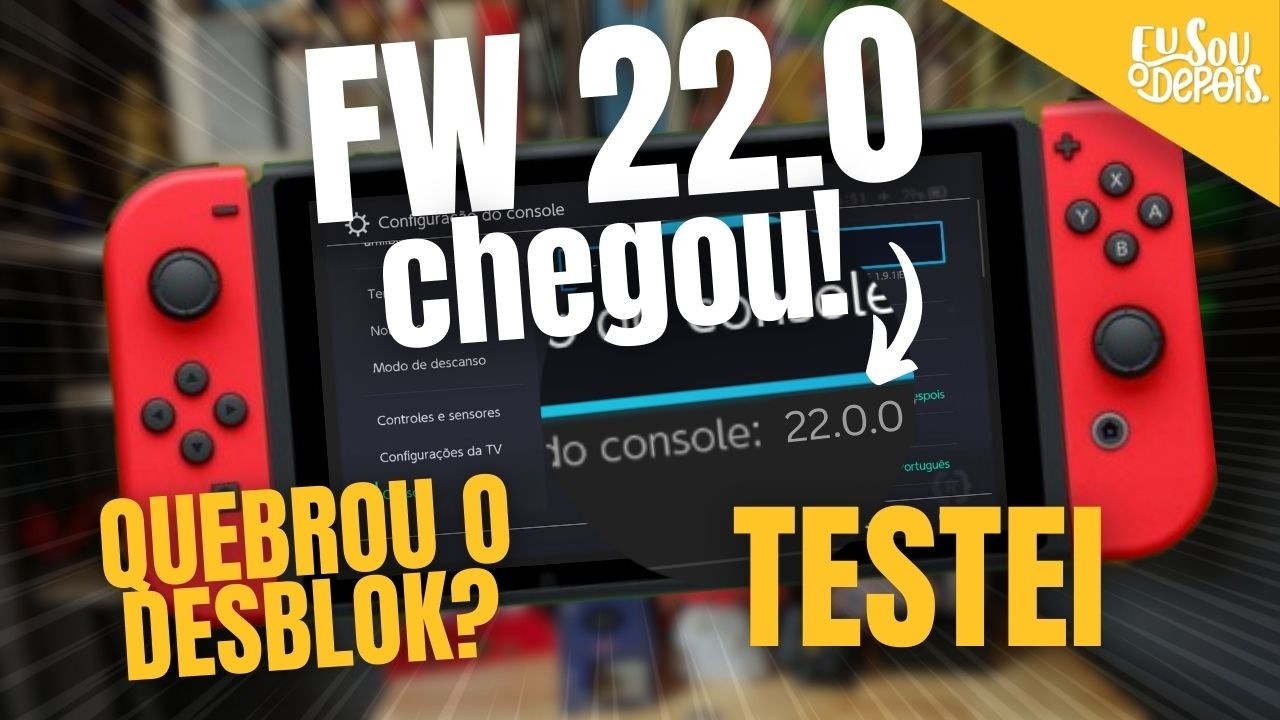 FIRWMARE 22 CHEGOU AO SWITCH - E agora?