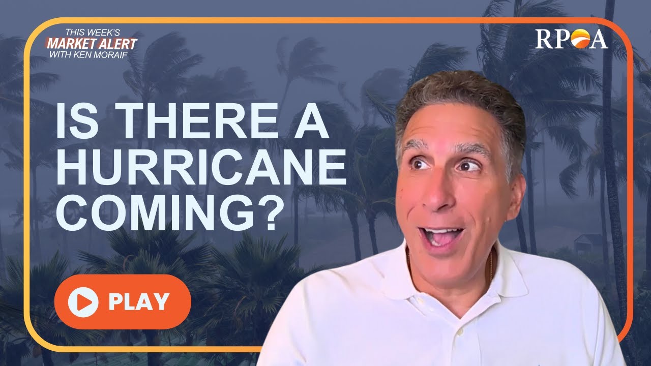 Is There A Hurricane Coming? - Weekly Market Alert