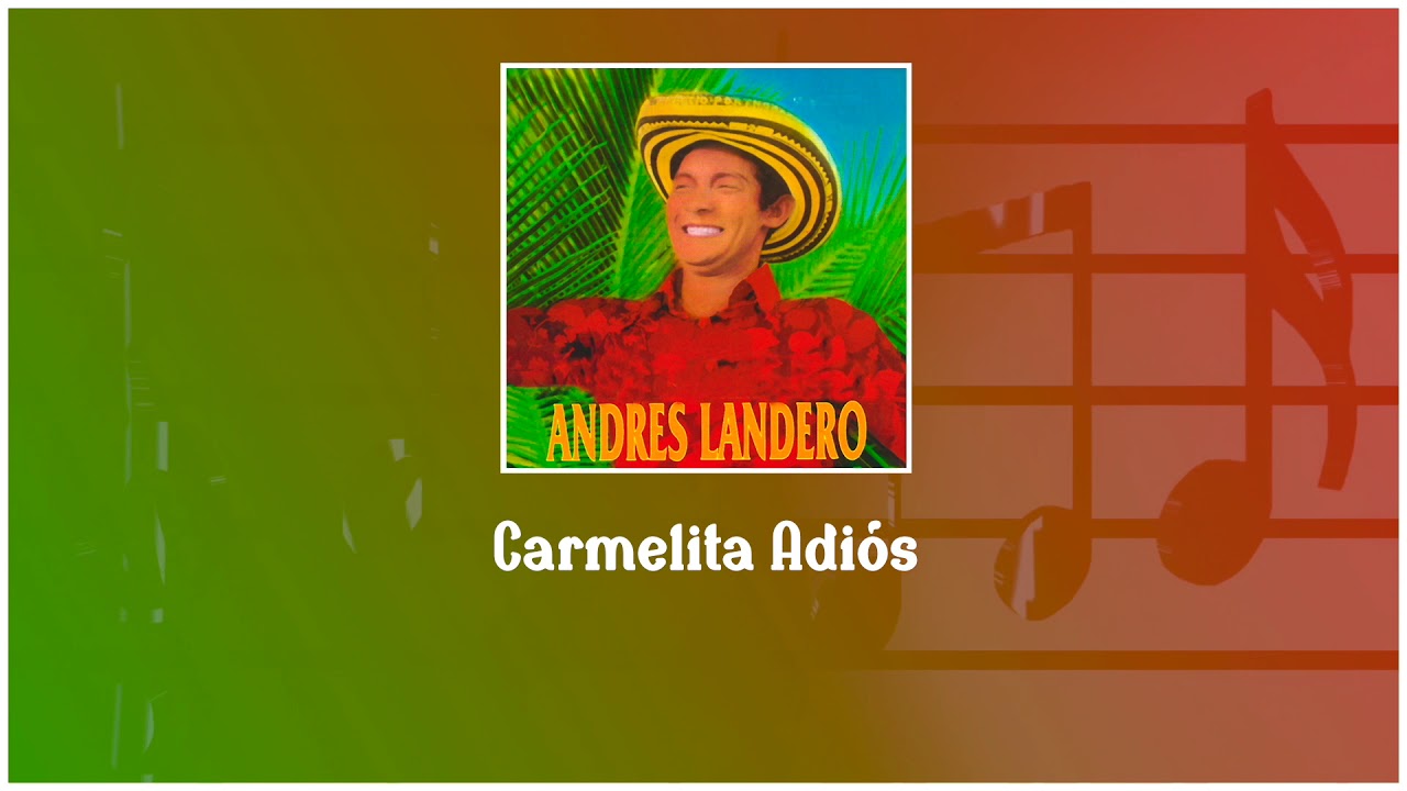 Carmelita Adiós - Andrés Landero Y Su Conjunto / Discos Fuentes [Audio Oficial]