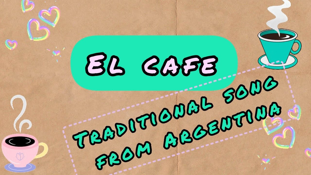 El Cafe - traditional song from Argentina, with lyrics (&pi;&alpha;&rho;&alpha;&delta;&omicron;&sigma;&iota;&alpha;&kappa;ό &alpha;&rho;&gamma;&epsilon;&nu;&tau;ί&nu;&iota;&kappa;&omicron; &tau;&rho;&alpha;&gamma;&omicron;ύ&delta;&iota;)