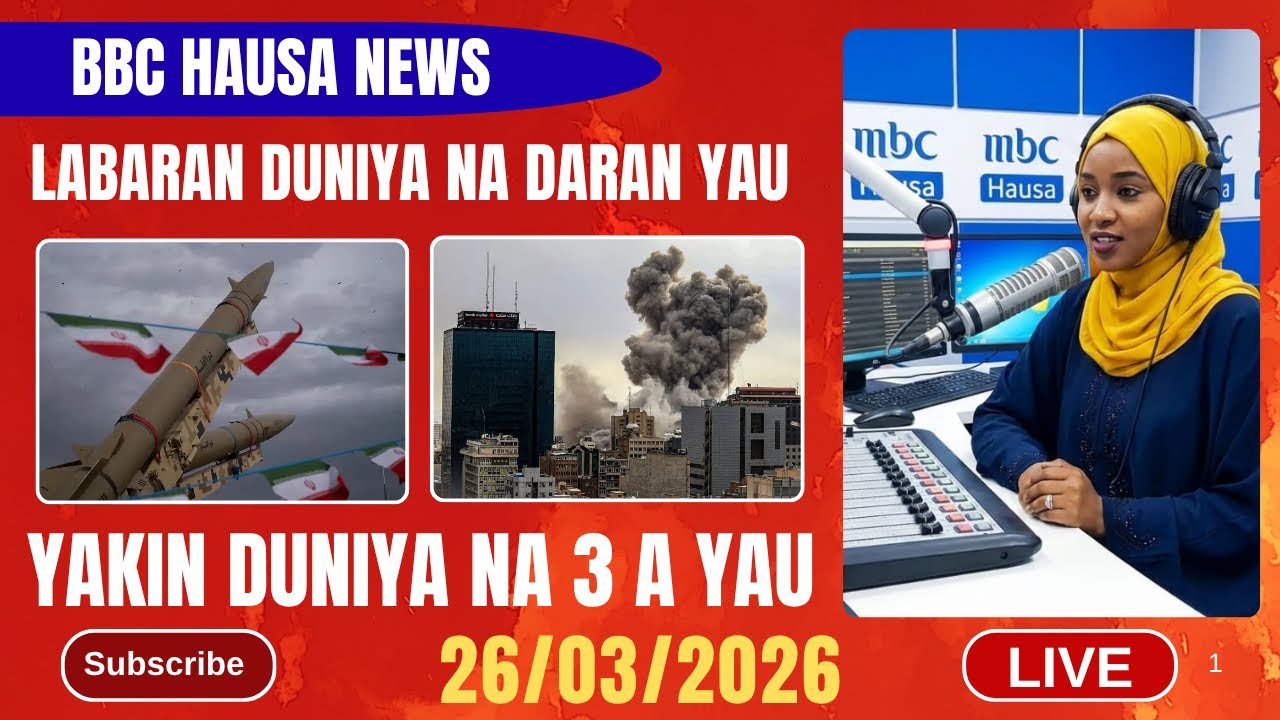 BBC HAUSA LABARAN DUNIYA NA DARAN 26/03/2026