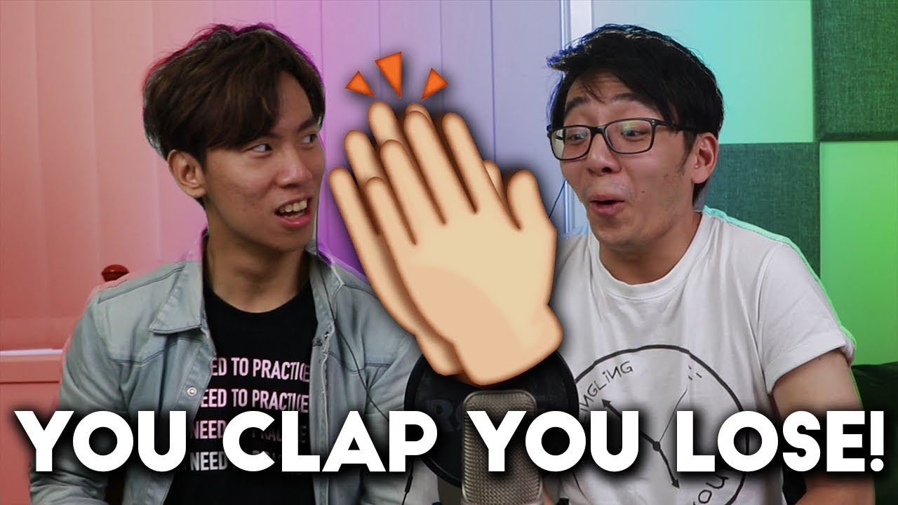 YOU CLAP YOU LOSE