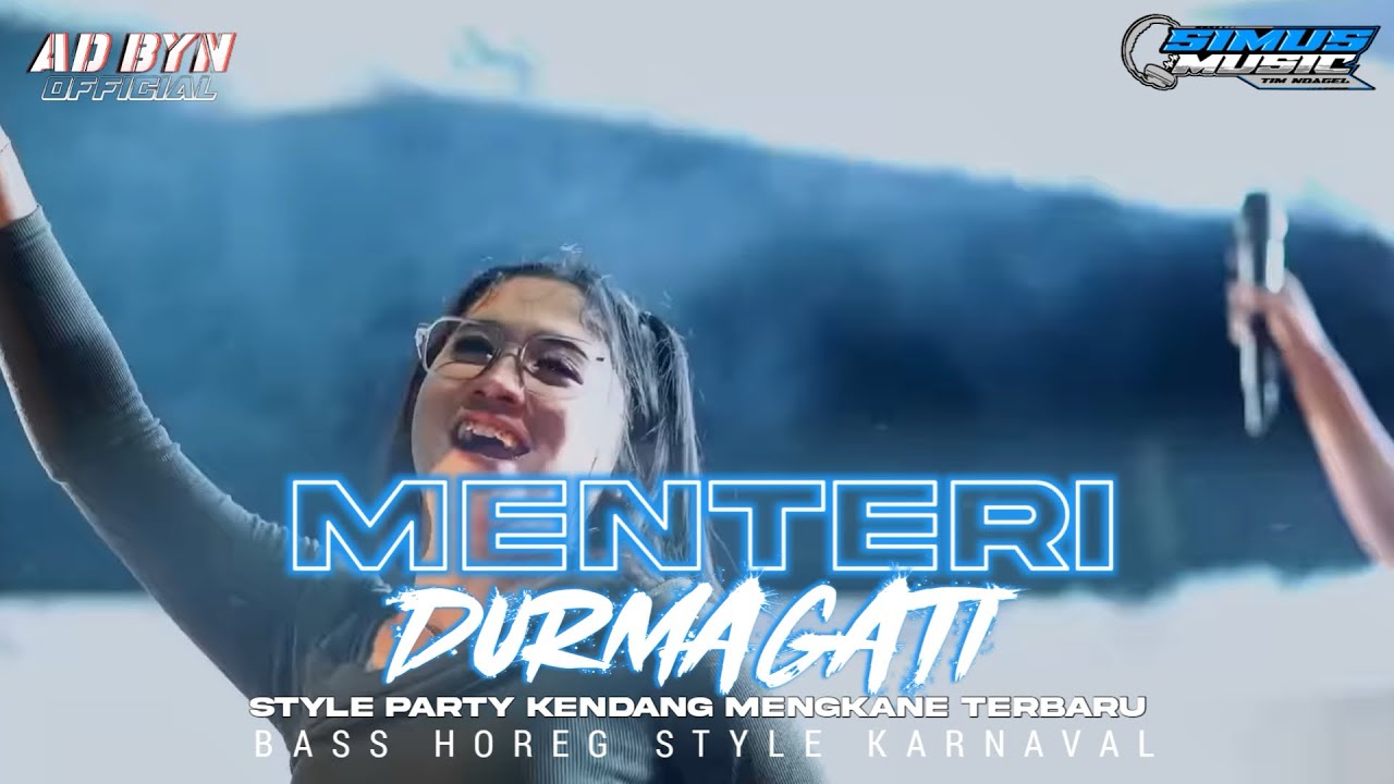 DJ MENTERI DURMAGATI TERBARU BASS HOREG COCOK UNTUK SANTAI DAN KARNAVAL DJ YANG KALIAN CARI CARI