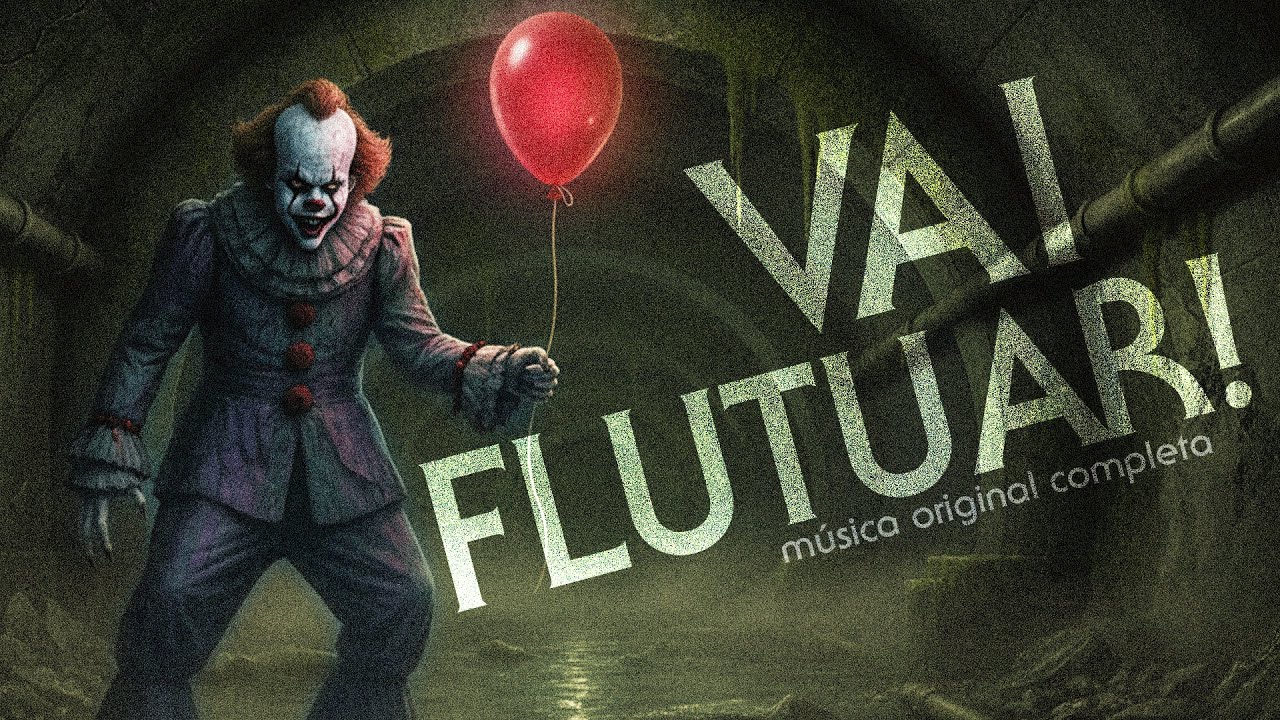 It: Bem-vindos a Derry música do medo - Vai Flutuar! (Lyrics) | Músicas de Halloween #ItACoisa