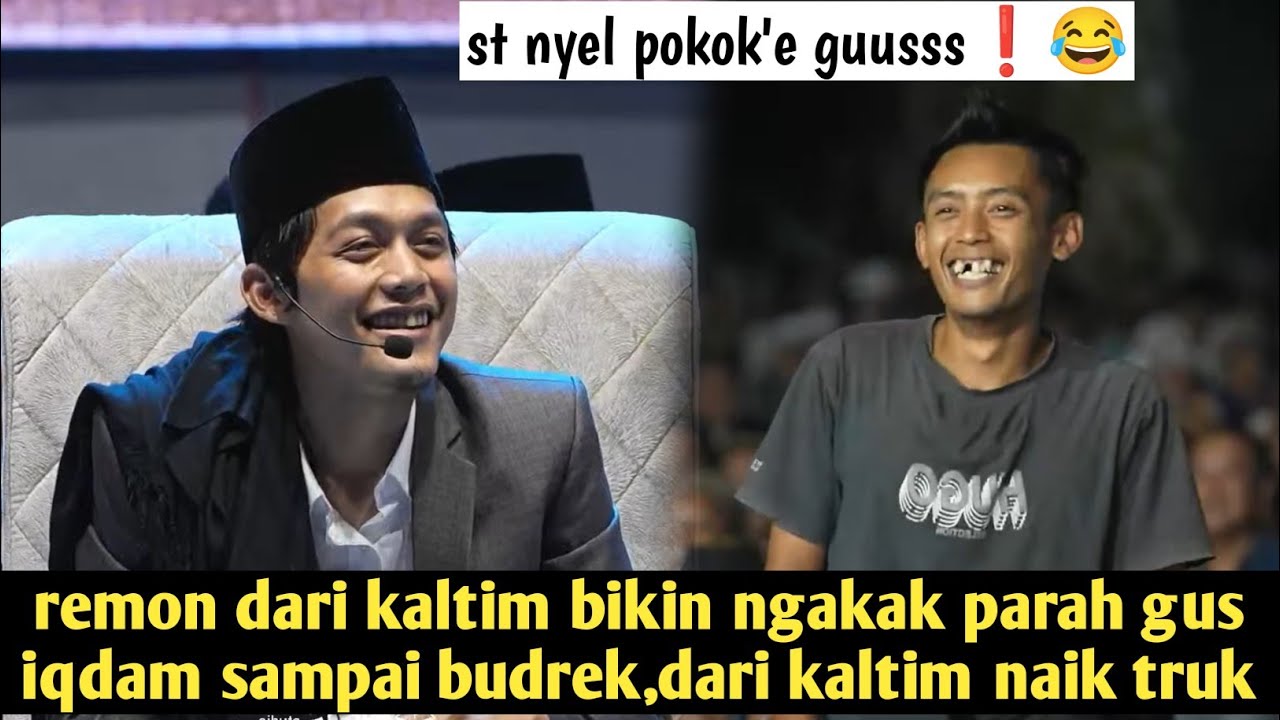 BIKIN NGAKAK PARAH GARA GARA REMON GUS IQDAM SAMPAI BUDREK