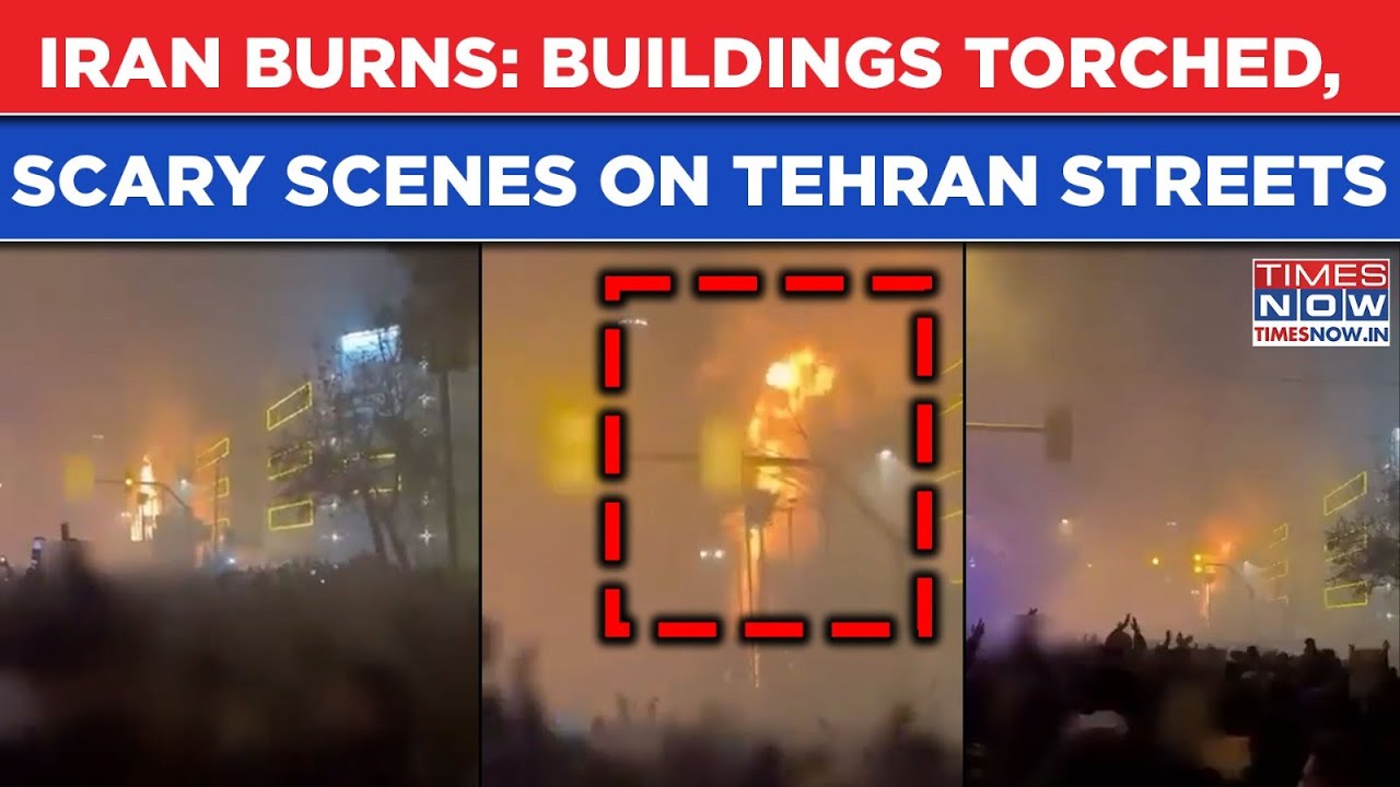Iran: Watch Buildings Burned Amid Fresh Violence| Chilling Tehran Visuals Amid Anti-Khamenei Protest
