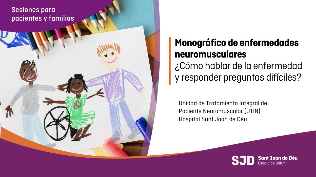 Enfermedades neuromusculares: ¿Cómo hablar de la enfermedad y responder a las preguntas difíciles?