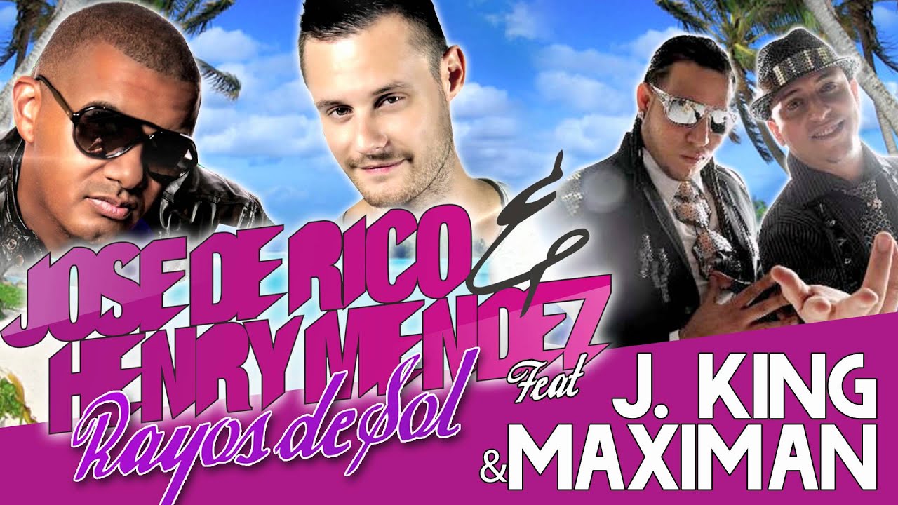 Jose De Rico & Henry Méndez feat. J King & Maximan 