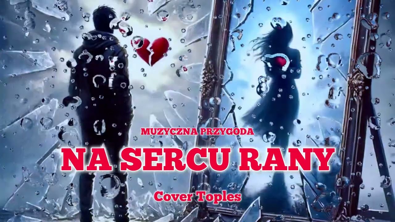 Muzyczna Przygoda - Na sercu rany (Cover Toples)