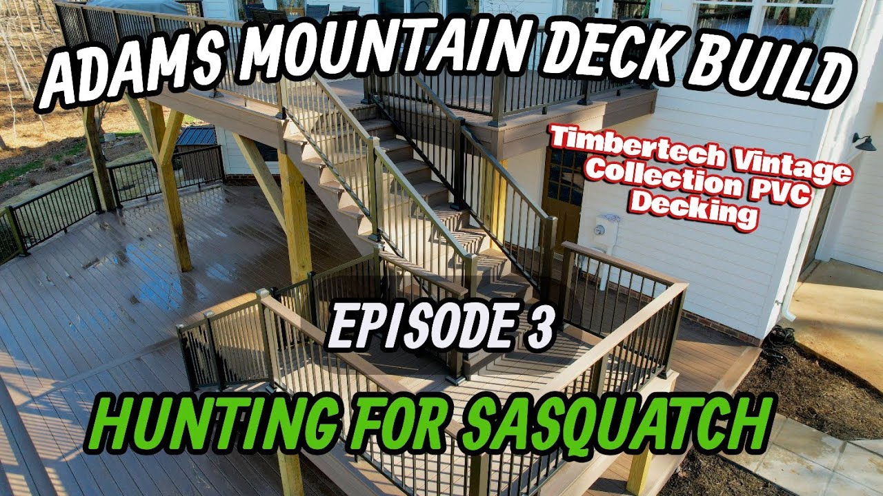 Episode 3: Hunting for Sashquatch | Adams Mountain Deck Build